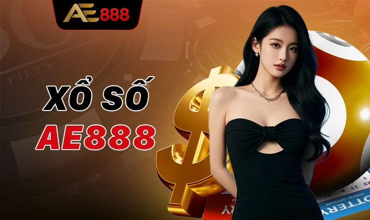 AE888 - Nhà Cái AE 888 - Nhà Cái Cá Cược Số 1 Trên Toàn Thế Giới 32 Trải nghiệm chơi xổ số cực đã tại nhà cái AE888